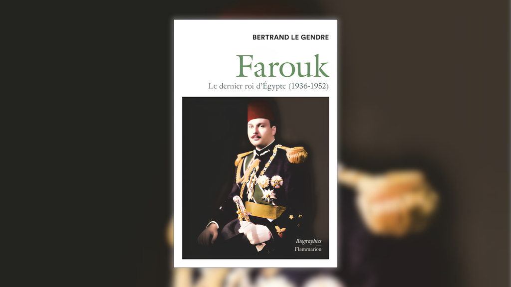 Farouk, Le dernier roi d'Egypte (1936-1952)